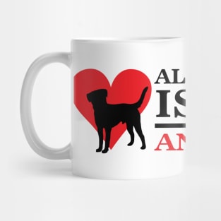 All you need is love and a dog! Mug